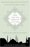 The Truth about Islam: The Noble Qur'an's Teachings in Light of the Holy Bible