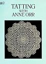 Tatting with Anne Orr (Dover Needlework)