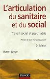 L'articulation du sanitaire et du social : Travail social et psychiatrie