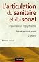 L'articulation du sanitaire et du social : Travail social et psychiatrie