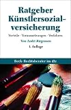 Ratgeber K�nstlersozialversicherung: Vorteile, Voraussetzungen, Verfahren - Andri J�rgensen