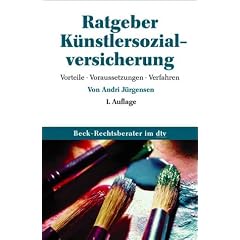 Ratgeber K�nstlersozialversicherung: Vorteile � Voraussetzungen � Verfahren