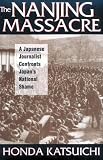 The Nanjing Massacre: A Japanese Journalist Confronts Japans National Shame (Studies of the Pacific Basin Institute)