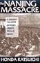 The Nanjing Massacre: A Japanese Journalist Confronts Japan's National Shame (Studies of the Pacific Basin Institute)