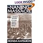 The Nanjing Massacre: A Japanese Journalist Confronts Japan's National Shame (Studies of the Pacific Basin Institute)
