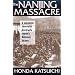 The Nanjing Massacre: A Japanese Journalist Confronts Japan's National Shame (Studies of the Pacific Basin Institute)