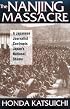 The Nanjing Massacre: A Japanese Journalist Confronts Japan's National Shame (Studies of the Pacific Basin Institute)