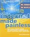 Book The Internet Made Painless: The Foolproof Guide to Mastering Computing's Most Exciting New Frontier