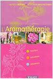 Revue Editions Vigot  / L'Aromathérapie : Principes, Indications, Utilisations