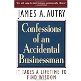 Confessions of an Accidental Businessman: It Takes a Lifetime to Find Wisdom