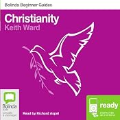 Christianity: Bolinda Beginner Guides | [Keith Ward]