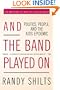 And the Band Played On: Politics, People, and the AIDS Epidemic, 20th-Anniversary Edition