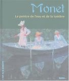 Monet : Le peintre de l eau et de la lumière
