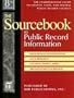 The Sourcebook to Public Record Information: The Comprehensive Guide to County, State, and Federal Public Record Sources