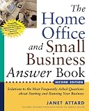 The Home Office and Small Business Answer Book: Solutions to the Most Frequently Asked Questions About Starting and Running Home Offices and Small Businesses