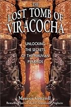 The Lost Tomb of Viracocha: Unlocking the Secrets of the Peruvian Pyramids