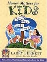 Money Matters for Kids (Burkett, Larry. Money Matters for Kids.)