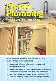 Home Plumbing: The Complete Handbook