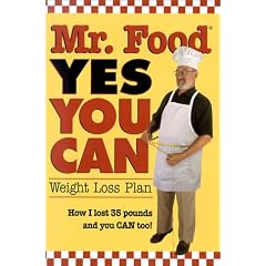 Mr. Food Yes You Can: Weight Loss Plan : How I Lost 35 Pounds and You Can Too!