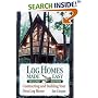 Log Homes Made Easy: Contracting and Building Your Own Log Home