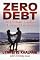 Zero Debt: The Ultimate Guide to Financial Freedom (Zero Debt)