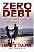 Zero Debt: The Ultimate Guide to Financial Freedom (Zero Debt)