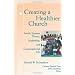 Creating A Healthier Church: Family Systems Theory, Leadership, And Congregational L
