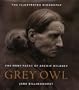 Grey Owl: The Many Faces of Archie Belaney