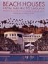 Beach Houses: From Malibu to Laguna