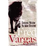 Seeking Whom He May Devour (Commissaire Adamsberg)by Fred Vargas