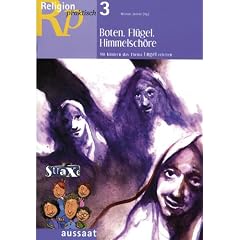 Religion praktisch. Religionsp�dagogische Materialien im Abo: Boten, Fl�gel, Himmelsch�re. Mit Kindern das Thema Engel erleben: HEFT 3