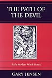 The Path of the Devil: Early Modern Witch Hunts