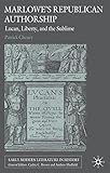 Marlowe's republican authorship : Lucan, liberty, and the sublime