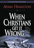 When Christians Get It Wrong (Revised)