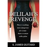 Delilah's Revenge (There is Nothing More Dangerous for a Man than a WOMAN with a Plan)