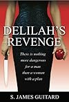 Delilah's Revenge (There is Nothing More Dangerous for a Man than a WOMAN with a Plan)