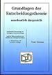 Grundlagen der Entscheidungstheorie - anschaulich dargestellt