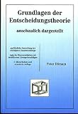 Produkt-Bild: Grundlagen der Entscheidungstheorie. Anschaulich dargestellt
