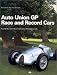 Auto Union Gp Race and Record Cars: Their Reconstruction and Restoration
