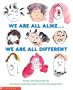 We Are All Alike... We Are All Different