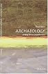 Archaeology: A Very Short Introduction (Very Short Introductions)