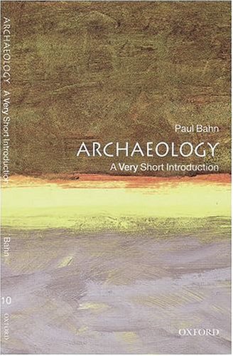 Archaeology: A Very Short Introduction (Very Short Introductions)