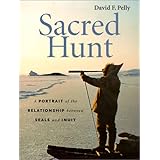 sacred hunt a portrait of the relationship between seals and inuit