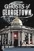 Ghosts of Georgetown (Haunted America)