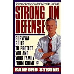 Strong on Defense: Survival Rules to Protect You and Your Family from Crime