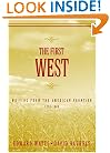 The First West: Writing from the American Frontier 1776-1860