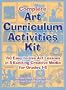 Complete Art Curriculum Activities Kit: 150 Easy-To-Use Art Lessons in 8 Exciting Creative Media for Grades 1-8