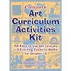 Complete Art Curriculum Activities Kit: 150 Easy-To-Use Art Lessons in 8 Exciting Creative Media for Grades 1-8