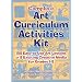 Complete Art Curriculum Activities: 150 Easy-To-Use Art Lessons in 8 Exciting Creative Media for Grades 1-8