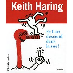 Keith Haring : Et l'art descend dans la rue !